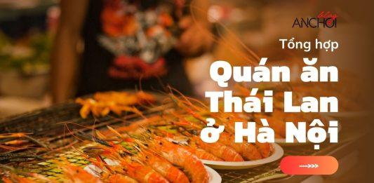 Top 15 quán ăn Thái Lan ở Hà Nội cho bạn mê ẩm thực quán ăn Thái Lan ở Hà Nội