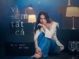 Lời bài hát Vì Em Tất Cả – Mỹ Tâm bật khóc vì “sợ sẽ yêu, sợ sẽ thương, sợ vấn vương