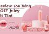 Review son bóng FOIF Juicy Fit Tint – chất son bóng bám màu đỉnh cao mà giá cực mềm
