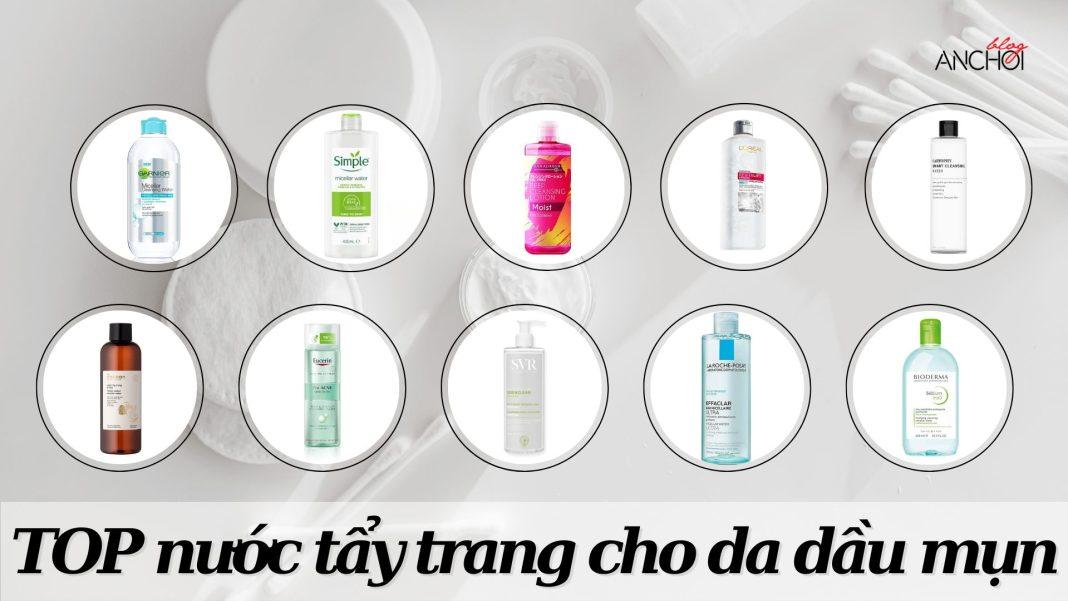 TOP 10 nước tẩy trang cho da dầu mụn (Nguồn: Internet)