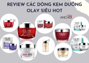 Đánh giá các loại kem dưỡng da Olay dưỡng ẩm hiệu quả, giá thành phải chăng