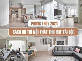Phong thủy 2024: Cách bố trí nội thất để tăng vận may tiền, tình