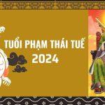 5 tuổi phạm Thái Tuế 2024: Cách hóa giải vận xui Thái Tuế