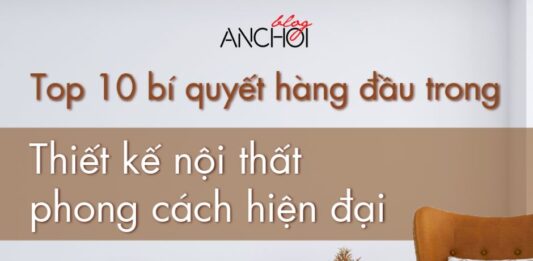 10 bí quyết có thể bạn chưa biết trong thiết kế phong cách hiện đại (ảnh: BlogAnChoi)