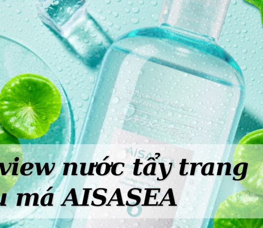 Review nước tẩy trang rau má AISASEA (Nguồn: Internet)