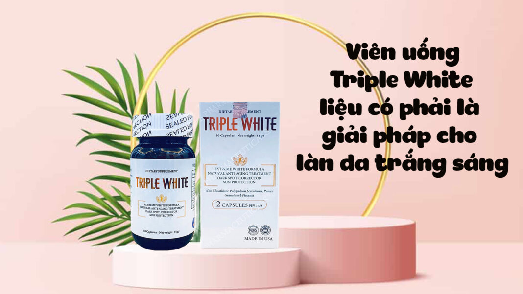 Viên uống Triple White (Ảnh: internet)