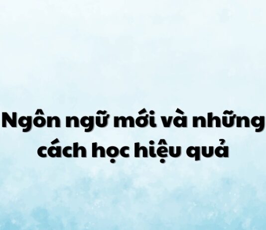 Ngôn ngữ mới và những cách học hiệu quả (nguồn:canva)