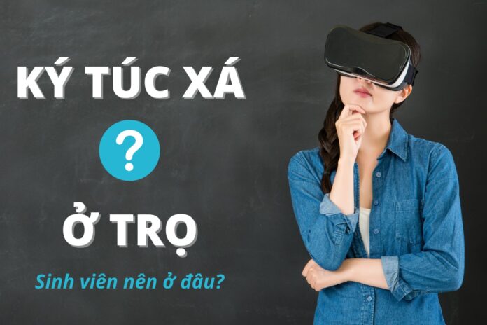 Cân nhắc xem ở trọ hay ký túc xá (Nguồn: Internet)