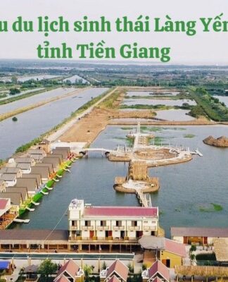 Khu du lịch sinh thái Làng Yến tỉnh Tiền Giang