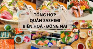 8 quán sashimi ngon nhất Biên Hoà mà Team sashimi không thể bỏ lỡ!