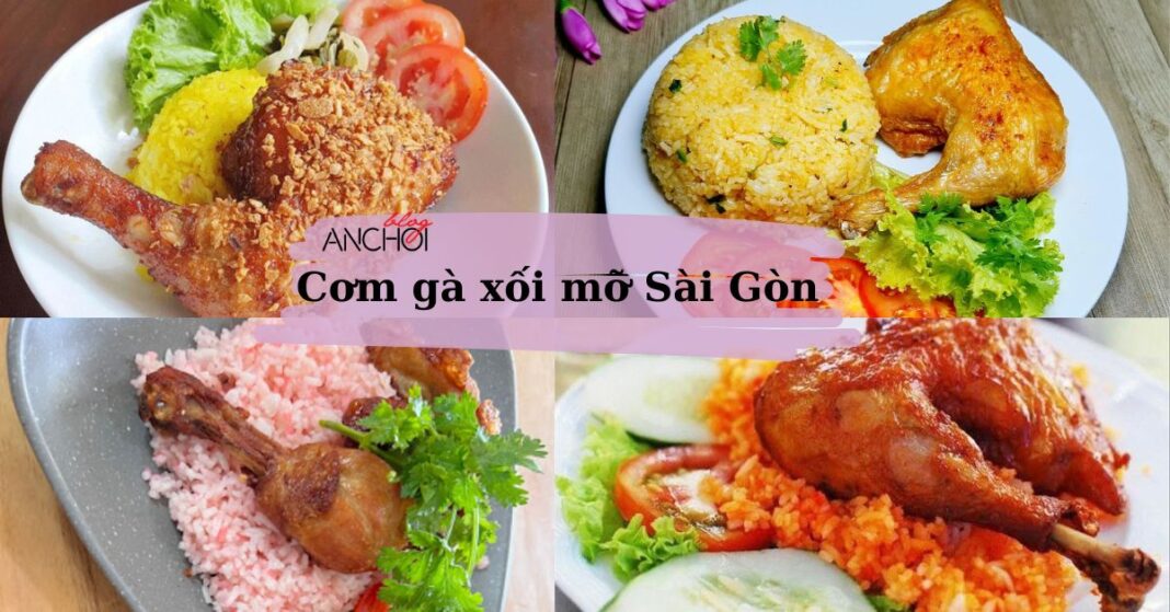 Top 16 quán cơm gà xối mỡ ngon nhất tại Sài Gòn ( Ảnh: BlogAnChoi )