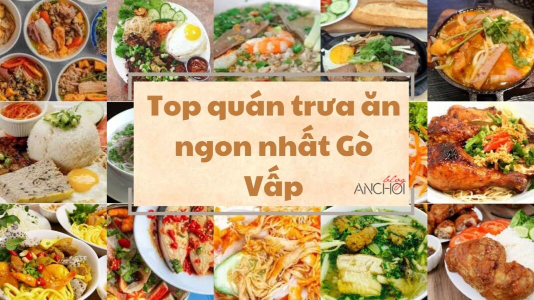 Top 15 quán ăn trưa ngon nhất gò vấp (Nguồn: Internet)