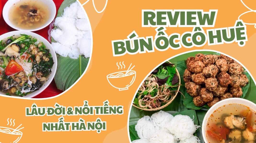 Review quán bún ốc cô Huệ (Nguồn: Bloganchoi)