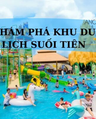 Khám phá Khu du lịch Suối Tiên ( Ảnh: BlogAnChoi )