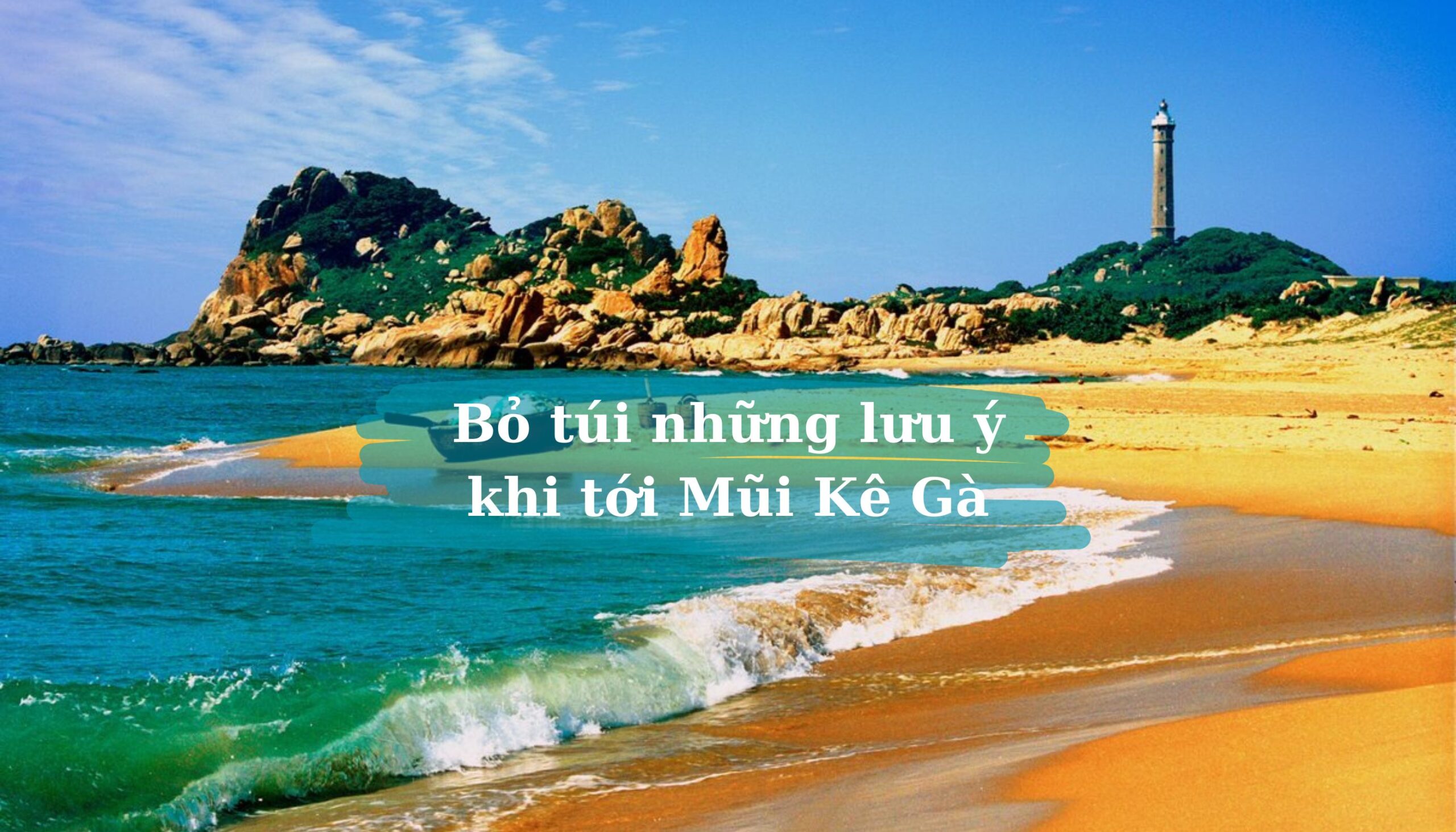 Bỏ túi những lưu ý khi tới Mũi Kê Gà (Ảnh: BlogAnChoi)