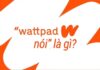 Trend “Wattpad không nói - wattpad nói” là gì?