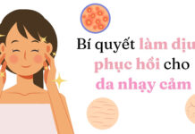 Bí quyết làm dịu và phục hồi da nhạy cảm (nguồn: BlogAnChoi)