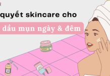 Hướng dẫn các bước skincare cho da dầu mụn (nguồn: BlogAnChoi)