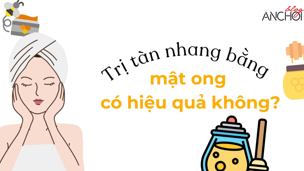 Bí quyết trị tàn nhang bằng mật ong (nguồn: BlogAnChoi)