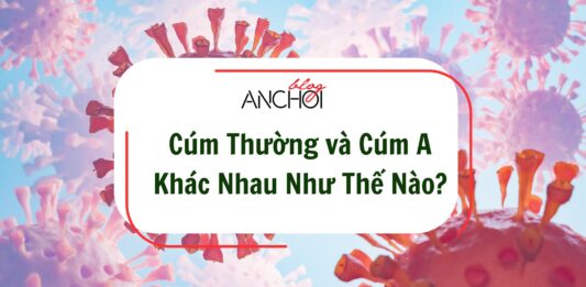 Cúm Thường và Cúm A