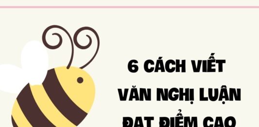 6 cách viết văn nghị luận đạt điểm cao 6 cách viết văn nghị luận đạt điểm cao