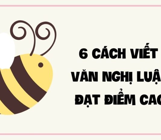 6 cách viết văn nghị luận đạt điểm cao