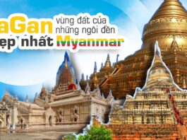Khám phá Bagan – Kinh đô cổ nghìn chùa của miền đất Myanmar