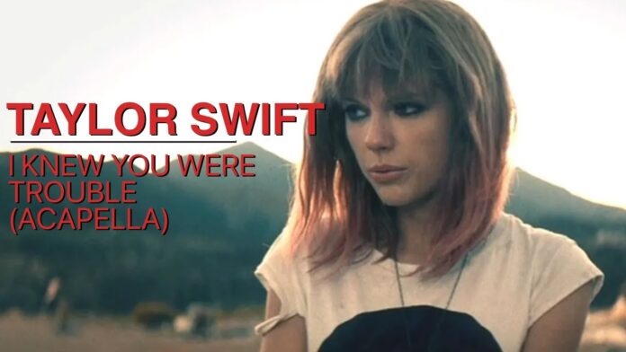 Bài hát "I Knew You Were Trouble". Nguồn: Internet Bài hát "I Knew You Were Trouble". Nguồn: Internet