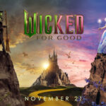 Phim Wicked: For Good (Wicked: Phần 2) ấn định ra mắt vào tháng 11/2025