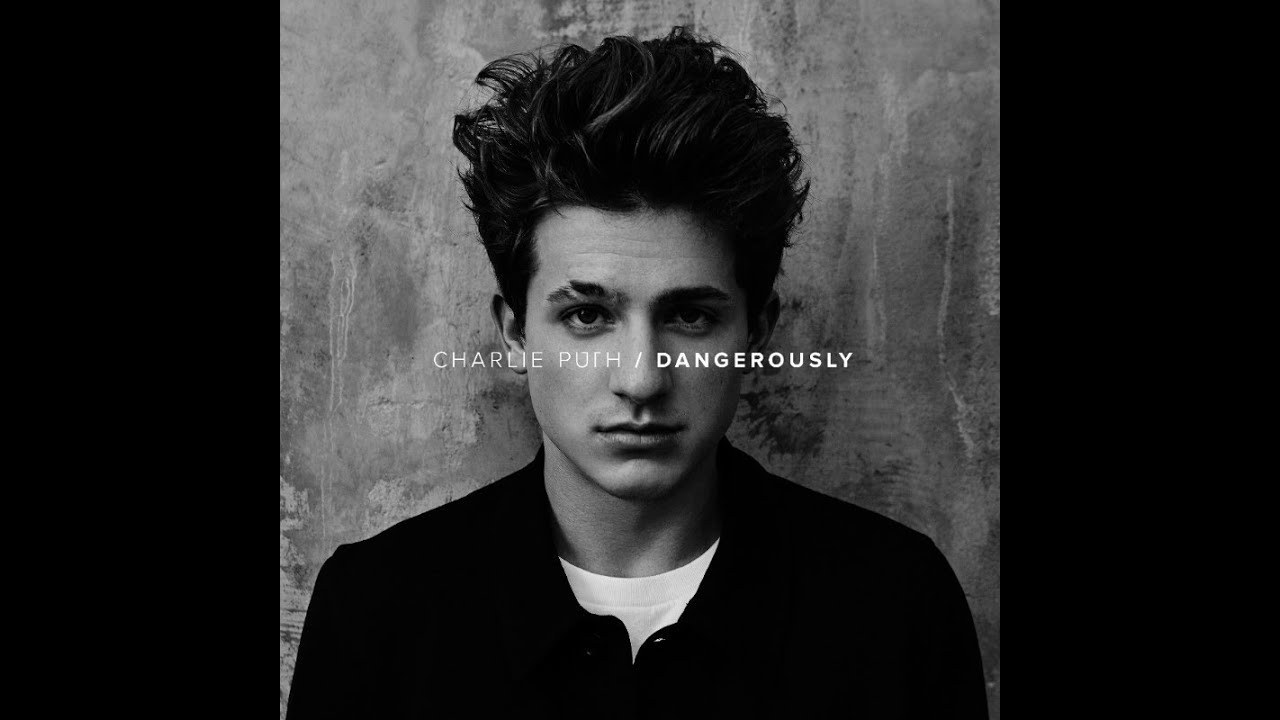 Bài hát Dangerously. Nguồn: Internet