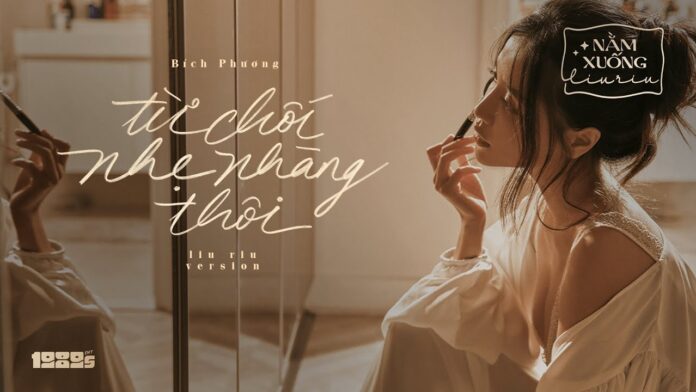 Bài hát Từ Chối Nhẹ Nhàng Thôi. Nguồn: Internet