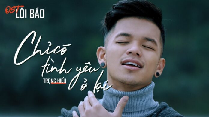 Bài hát Chỉ có tình yêu ở lại. Nguồn: Internet