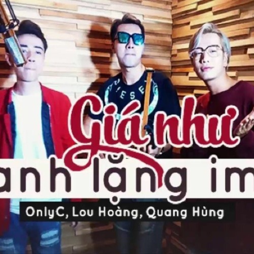 Bài hát Giá Như Anh Lặng Im. Nguồn: Internet