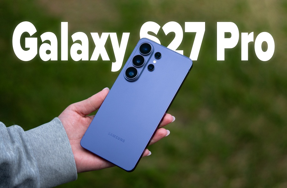 Điện thoại Galaxy S27 Pro của Samsung sẽ có camera cao cấp và các tính năng tương tự mẫu Ultra?
