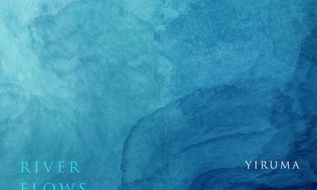 River Flows In You – Yiruma. Nguồn: Internet